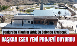 Çankırı’da Nikahlar Artık Bu Salonda Kıyılacak! Başkan Esen Yeni Projeyi Duyurdu