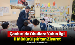 Çankırı’da Okullara Yakın İlgi: İl Müdürü Işık’tan Ziyaret