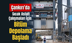 Çankırı’da Sıcak Asfalt Çalışmaları İçin Bitüm Depolama Başladı