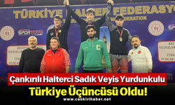 Çankırılı Halterci Sadık Veyis Yurdunkulu Türkiye Üçüncüsü Oldu!