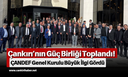 Çankırı’nın Güç Birliği Toplandı! ÇANDEF Genel Kurulu Büyük İlgi Gördü