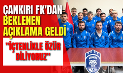 Çankırı FK'dan beklenen açıklama geldi: "İçtenlikle özür diliyoruz"