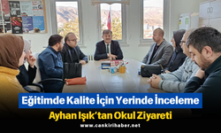 Eğitimde Kalite İçin Yerinde İnceleme: Ayhan Işık’tan Okul Ziyareti