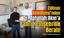 Eldivan Belediyesi’nden Dr. Aptullah Akın’a Fahri Hemşehrilik Beratı!