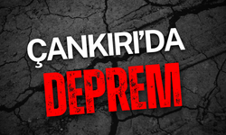 Gece Yarısı Çankırı’da Deprem Oldu!