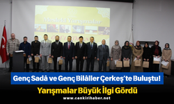 Genç Sadâ ve Genç Bilâller Çerkeş’te Buluştu! Yarışmalar Büyük İlgi Gördü