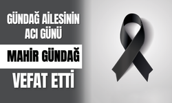 Gündağ Ailesinin Acı Günü: Mahir Gündağ Vefat Etti