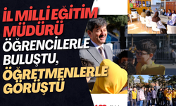 İl Millî Eğitim Müdürü Öğrencilerle Buluştu, Öğretmenlerle Görüştü