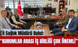 İl Sağlık Müdürü Bulut: “Kurumlar Arası İş Birliği Çok Önemli”