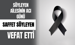 Söyleyen Ailesinin Acı Günü: Saffet Söyleyen Vefat Etti