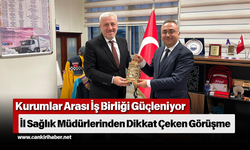 Kurumlar Arası İş Birliği Güçleniyor: İl Sağlık Müdürlerinden Dikkat Çeken Görüşme