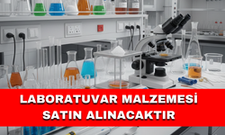 LABORATUVAR MALZEMESİ SATIN ALINACAKTIR