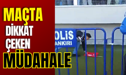 MAÇTA DİKKAT ÇEKEN MÜDAHALE