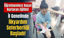 Öğretmenlere Hayat Kurtaran Eğitim! İl Genelinde İlkyardım Seferberliği Başladı!