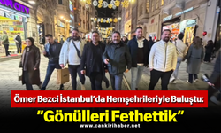 Ömer Bezci İstanbul’da Hemşehrileriyle Buluştu: “Gönülleri Fethettik”