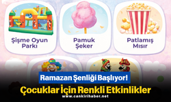 Ramazan Şenliği Başlıyor! Çocuklar İçin Renkli Etkinlikler
