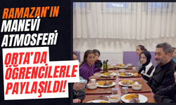 Ramazan’ın manevi atmosferi Orta’da öğrencilerle paylaşıldı!