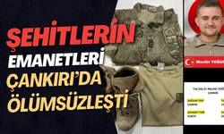 Şehitlerin Emanetleri Çankırı’da Ölümsüzleşti