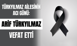 TÜRKYILMAZ Ailesinin Acı Günü: Arif Türkyılmaz Vefat Etti