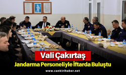 Vali Çakırtaş, Jandarma Personeliyle İftarda Buluştu