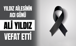 Yıldız Ailesinin Acı Günü: Ali Yıldız Vefat Etti