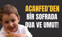 ACANFED’den Bir Sofrada Dua ve Umut!