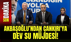 Akbaşoğlu’ndan Çankırı’ya Dev Su Müjdesi!
