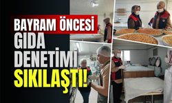 Bayram Öncesi Gıda Denetimi Sıkılaştı!