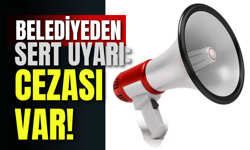 Belediyeden Sert Uyarı: Cezası Var!