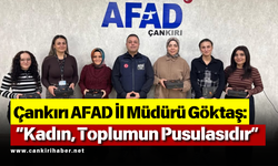 Çankırı AFAD İl Müdürü Göktaş: “Kadın, Toplumun Pusulasıdır”