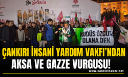 Çankırı İnsani Yardım Vakfı’ndan Aksa ve Gazze Vurgusu!