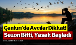 Çankırı’da Avcılar Dikkat! Sezon Bitti, Yasak Başladı