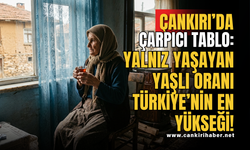 Çankırı’da Çarpıcı Tablo: Yalnız Yaşayan Yaşlı Oranı Türkiye’nin En Yükseği!