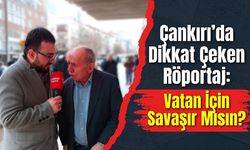 Çankırı’da Dikkat Çeken Röportaj: Vatan İçin Savaşır Mısın?