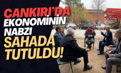Çankırı’da Ekonominin Nabzı Sahada Tutuldu!