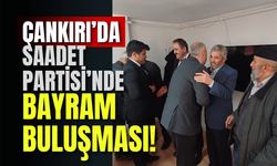 Çankırı’da Saadet Partisi’nde Bayram Buluşması!