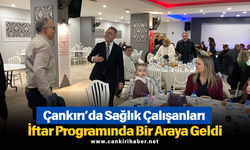 Çankırı’da Sağlık Çalışanları İftar Programında Bir Araya Geldi