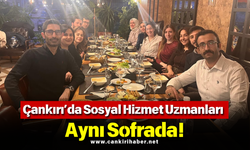 Çankırı’da Sosyal Hizmet Uzmanları Aynı Sofrada!