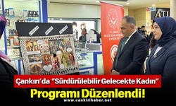 Çankırı’da “Sürdürülebilir Gelecekte Kadın” Programı Düzenlendi!