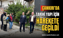 Çankırı’da Tarihi Yapı İçin Harekete Geçildi