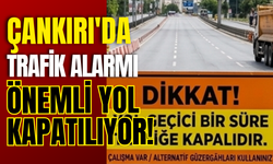 Çankırı’da Trafik Alarmı: Önemli Yol Kapatılıyor!