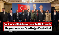 Çankırı’nın Ülküdaşları İstanbul Sofrasında Dayanışma ve Dostluğu Pekiştirdi
