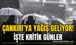Çankırı’ya Yağış Geliyor! İşte Kritik Günler