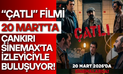 “Çatlı” Filmi 20 Mart’ta Çankırı Sinemax’ta İzleyiciyle Buluşuyor!