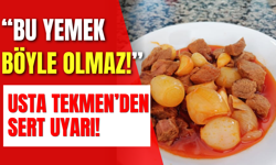 “Bu Yemek Böyle Olmaz!” Usta Tekmen’den Sert Uyarı
