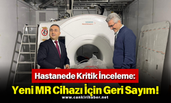 Hastanede Kritik İnceleme: Yeni MR Cihazı İçin Geri Sayım!
