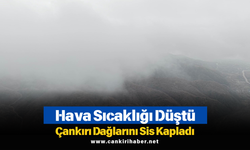 Hava Sıcaklığı Düştü, Çankırı Dağlarını Sis Kapladı