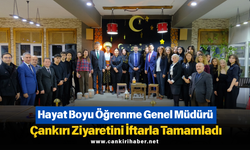 Hayat Boyu Öğrenme Genel Müdürü Çankırı Ziyaretini İftarla Tamamladı