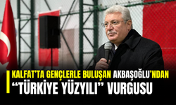 Kalfat’ta Gençlerle Buluşan Akbaşoğlu’ndan “Türkiye Yüzyılı” Vurgusu