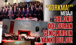 “Korkma!” Mesajı Salonu Dolduran Gençlerden Yankı Buldu!